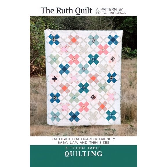 The Ruth Quilt Pattern by Kitchen Table Quilting