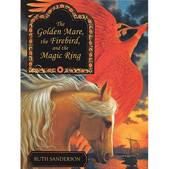 The Golden Mare, the Firebird, and the Magic Ring