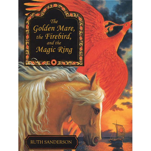 The Ruth Sanderson Collection: The Golden Mare, the Firebird, and the Magic Ring (Paperback)