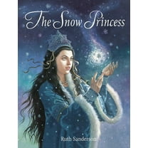 The Ruth Sanderson Collection The Snow Princess, (Hardcover)