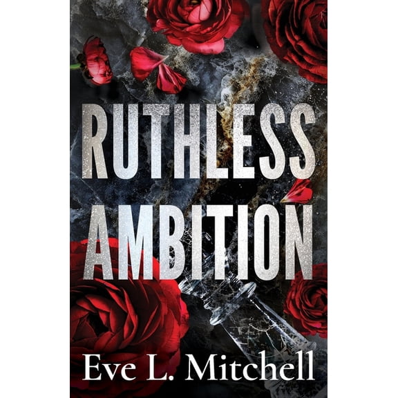 The Ruthless Devils Ruthless Ambition: The dark, enemies-to-lovers, touch her and die romance, Book 4, (Paperback)