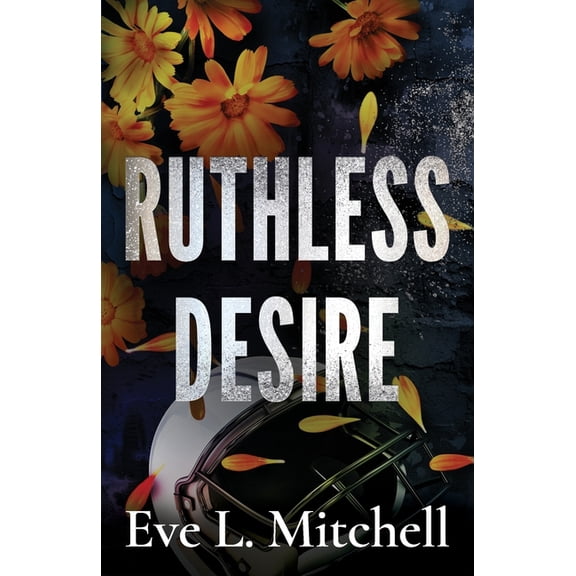 The Ruthless Devils Ruthless Desire: The spicy, touch her and die, friends-to-lovers, college sports romance, Book 2, (Paperback)