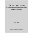thumbnail image 1 of Pre-Owned The Ruy Lopez for the Tournament Player (Batsford Chess Library) (Paperback) 0805023178 9780805023176, 1 of 1