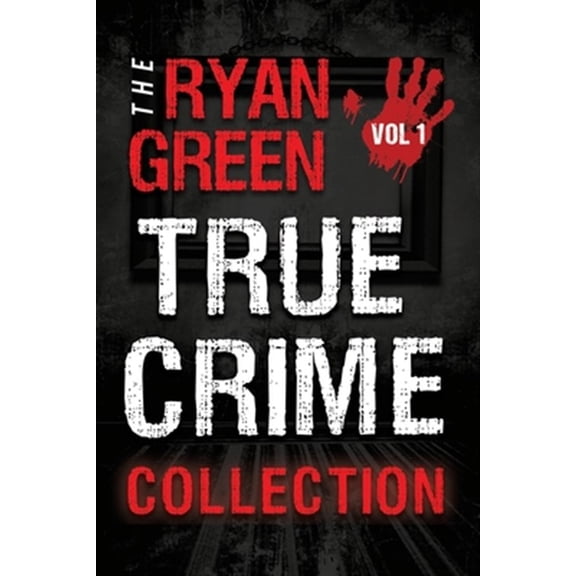 Pre-Owned The Ryan Green True Crime Collection: Volume 1