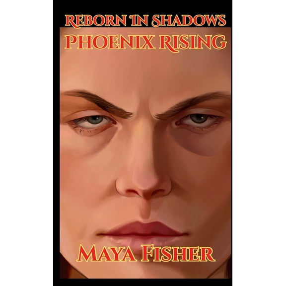 The Ryder Chronicles Reborn In Shadows: Phoenix Rising, Book 3, (Hardcover)