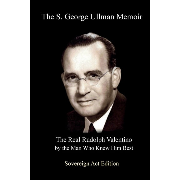 The S. George Ullman Memoir - Sovereign Act Edition, (Paperback)