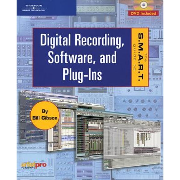 Pre-Owned The S.M.A.R.T. Guide to Digital Recording, Software, and Plug-Ins [With DVD] (Paperback) 1592006965 9781592006960