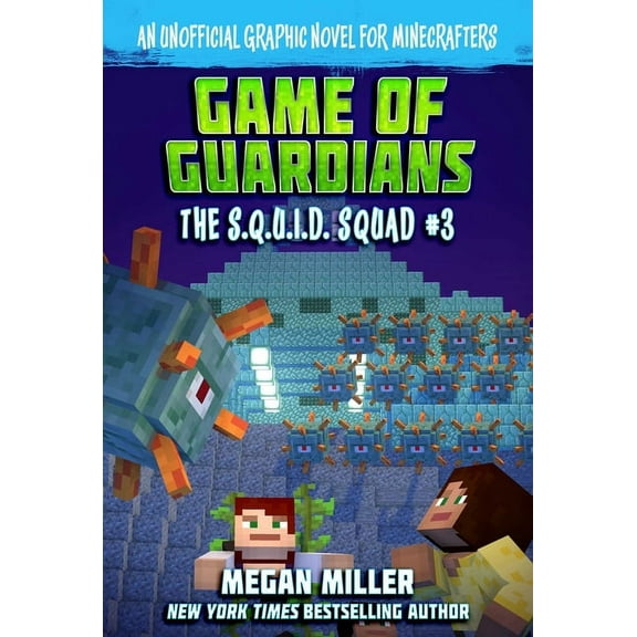 The S.Q.U.I.D. Squad Game of the Guardians: An Unofficial Graphic Novel for Minecrafters, Book 3, (Paperback)