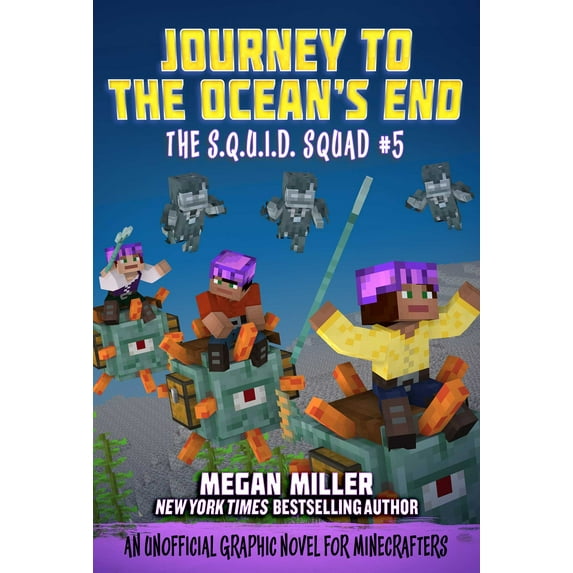 The S.Q.U.I.D. Squad: Journey to the Ocean's End : An Unofficial Minecrafters Graphic Novel for Fans of the Aquatic Update (Series #5) (Paperback)