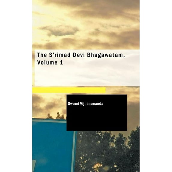 The S'Rimad Devi Bhagawatam, Volume 1, (Paperback)