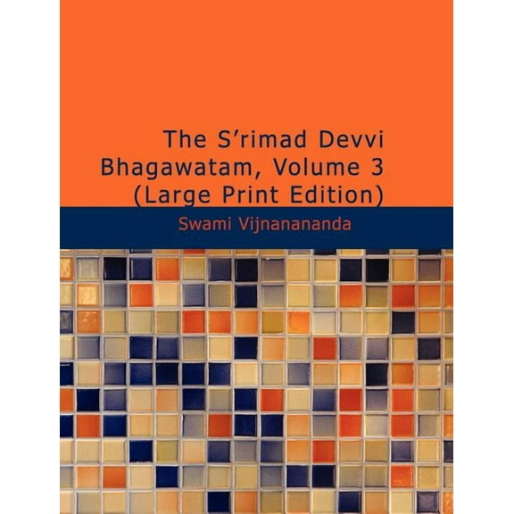 The S'rimad Devvi Bhagawatam, Volume 3 (Large Print Edition), (Paperback)