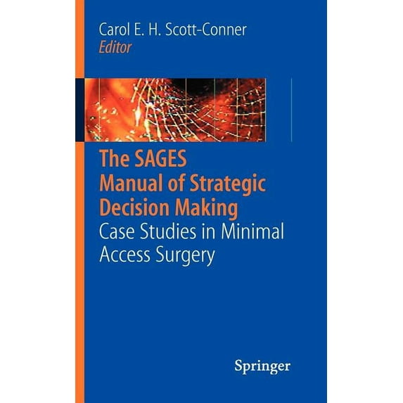 The SAGES Manual of Strategic Decision Making: Case Studies in Minimal Access Surgery, (Paperback)