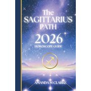 The SAGITTARIUS Path Your full 2026 Daily Horoscope Guide, Paperback