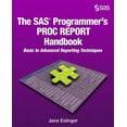 thumbnail image 1 of The SAS Programmer's PROC REPORT Handbook: Basic to Advanced Reporting Techniques, (Paperback), 1 of 1