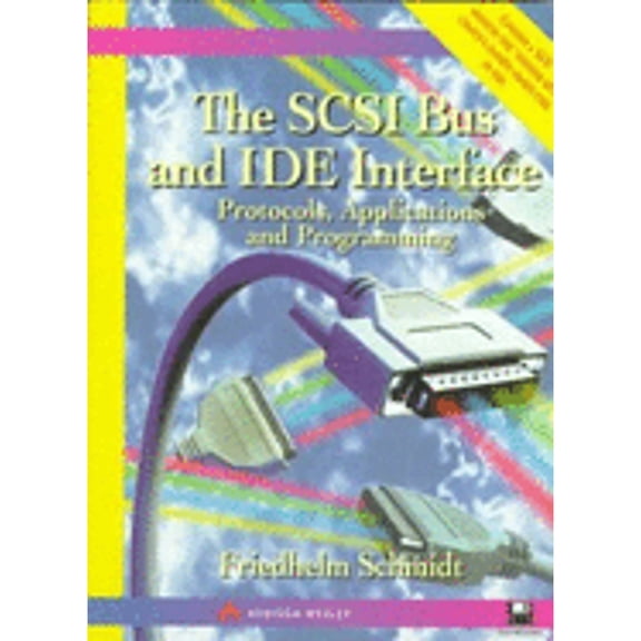 Pre-Owned The SCSI Bus and IDE Interface: Protocols, Applications, and Programming [With A Fully Updated Disk Contains the Source Code...] (Paperback) 0201422840 9780201422849