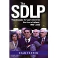 thumbnail image 1 of The SDLP: The Struggle for Agreement in Northern Ireland, 1970-2000 (Hardcover), 1 of 1