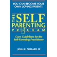 thumbnail image 1 of Pre-Owned The SELF-PARENTING PROGRAM: Core Guidelines for the Self-Parenting Practitioner (Paperback) 0942055004 9780942055009, 1 of 1