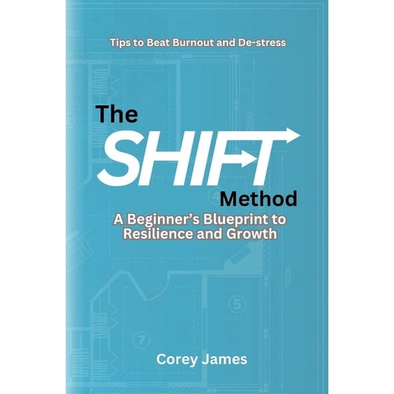 The SHIFT Method: A Blueprint for Resilience and Growth, (Paperback)