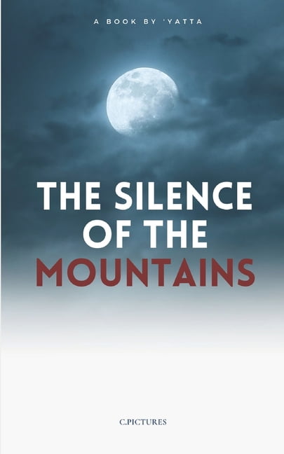 The SILENCE of the MOUNTAINS (Paperback)