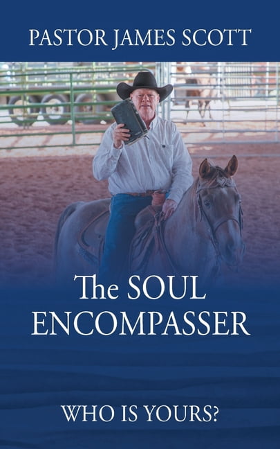 The SOUL ENCOMPASSER: Who is Yours?, (Paperback)