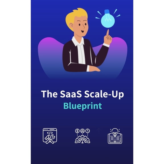 The SaaS Scale-Up Blueprint, (Paperback)