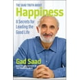 thumbnail image 1 of Pre-Owned Saad Truth about Happiness: 8 Secrets for Leading the Good Life, 9781684515288, 1684515289, Paperback,, 1 of 1