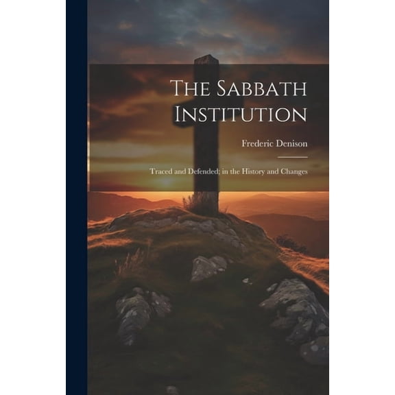The Sabbath Institution (Paperback)