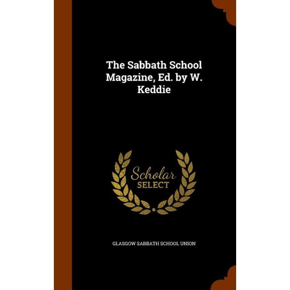 The Sabbath School Magazine, Ed. by W. Keddie (Other)