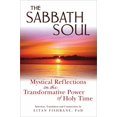 thumbnail image 1 of The Sabbath Soul: Mystical Reflections on the Transformative Power of Holy Time, (Paperback), 1 of 1