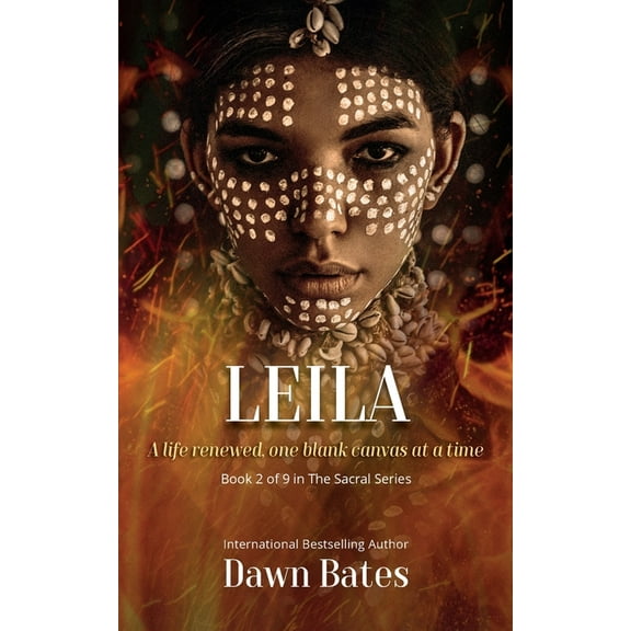 The Sacral Leila: A Life Renewed One Canvas at a Time, Book 2, (Paperback)