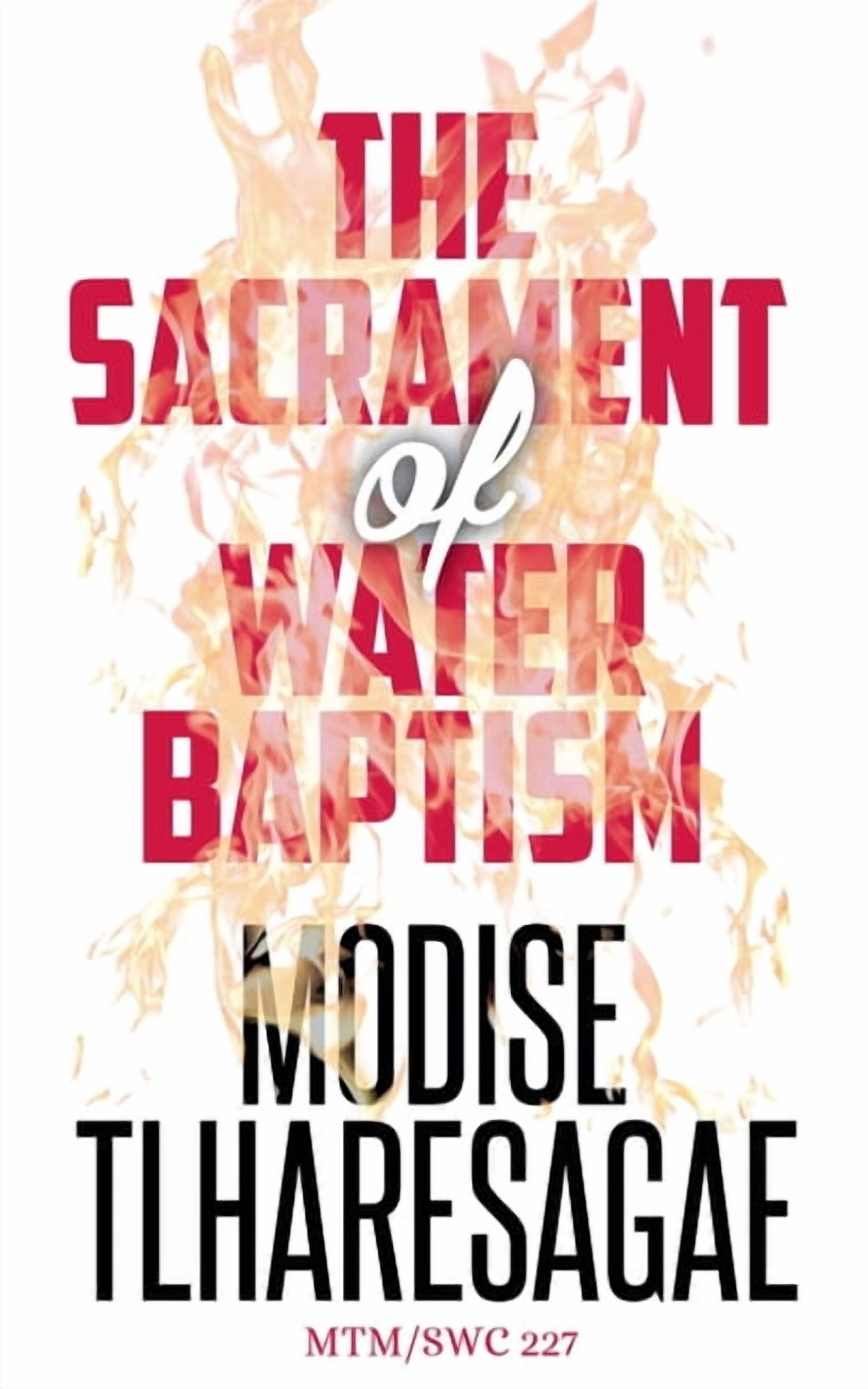 The Sacraments of Christianity The Sacrament Of Water Baptism, Book 2, (Paperback)