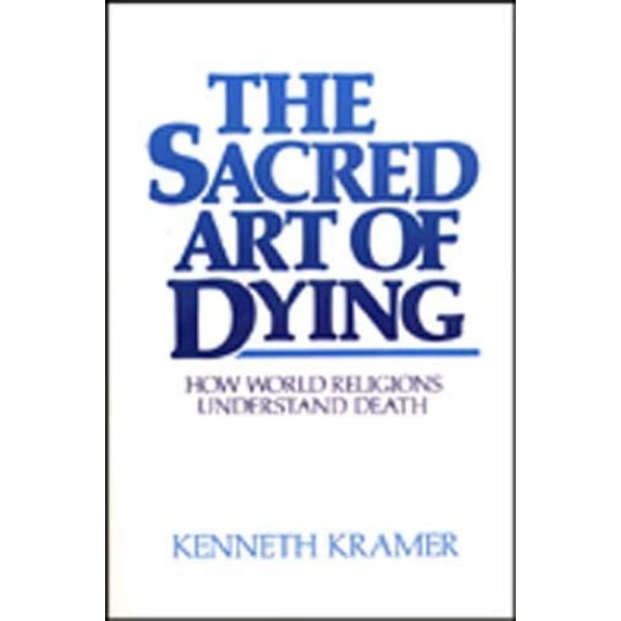 Pre-Owned The Sacred Art of Dying: How the World Religions Understand Death