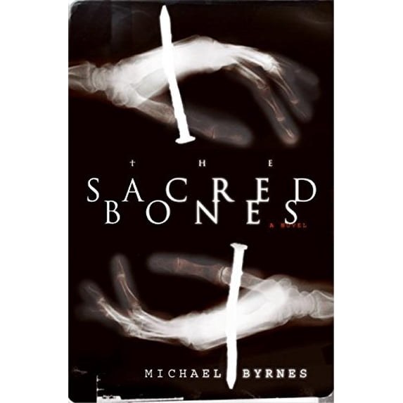 Pre-Owned The Sacred Bones: A Novel (Hardcover) 0061146072 9780061146077