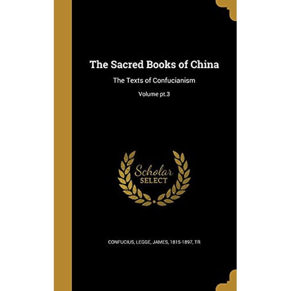 The Sacred Books of China : The Texts of Confucianism; Volume pt.3 (Hardcover)