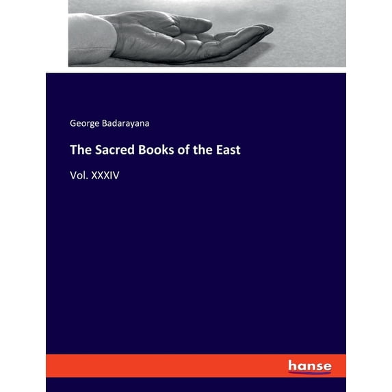 The Sacred Books of the East: Vol. XXXIV, (Paperback)