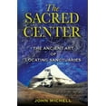 thumbnail image 1 of The Sacred Center : The Ancient Art of Locating Sanctuaries (Edition 2) (Paperback), 1 of 1