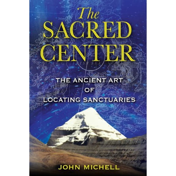 Pre-Owned The Sacred Center: The Ancient Art of Locating Sanctuaries (Paperback) 1594772843 9781594772849