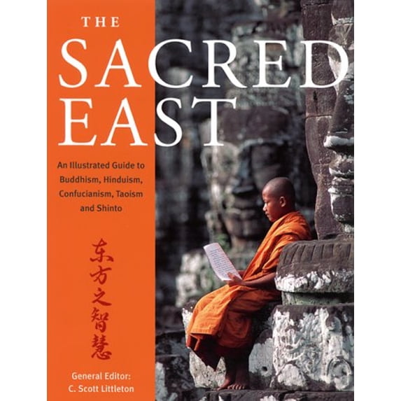 Pre-Owned The Sacred East: An Illustrated Guide to Buddhism, Hinduism, Confucianism, Taoism and Shinto, 9781569752005, 1569752001, Paperback, Subsequent edition