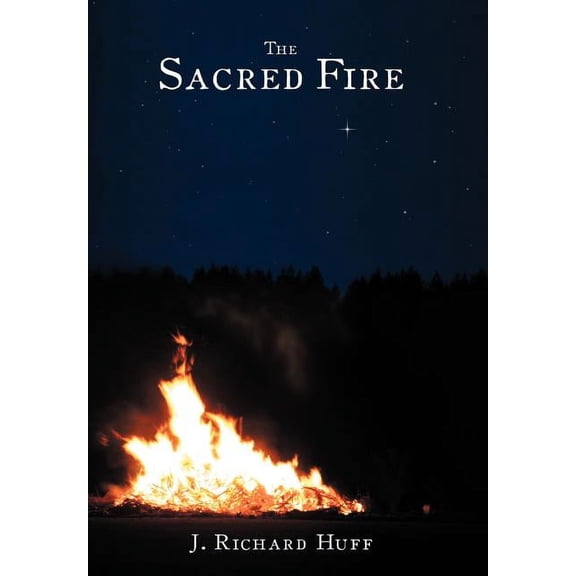 The Sacred Fire, (Hardcover)