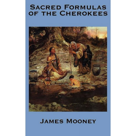The Sacred Formulas of the Cherokees (Hardcover)