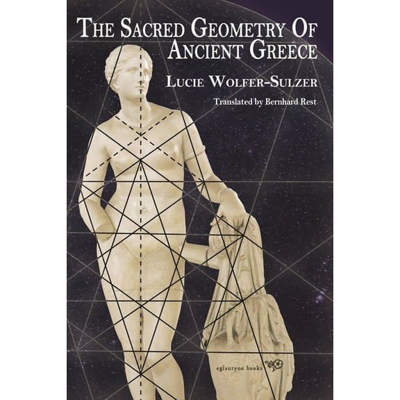 The Sacred Geometry of Ancient Greece, (Paperback)