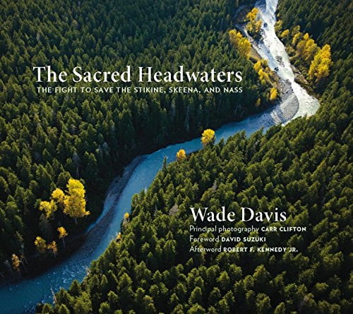 Pre-Owned The Sacred Headwaters: The Fight to Save the Stikine, Skeena, and Nass (David Suzuki Institute) (Hardcover) 1553658809 9781553658801