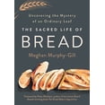 thumbnail image 1 of The Sacred Life of Bread (Hardcover), 1 of 1