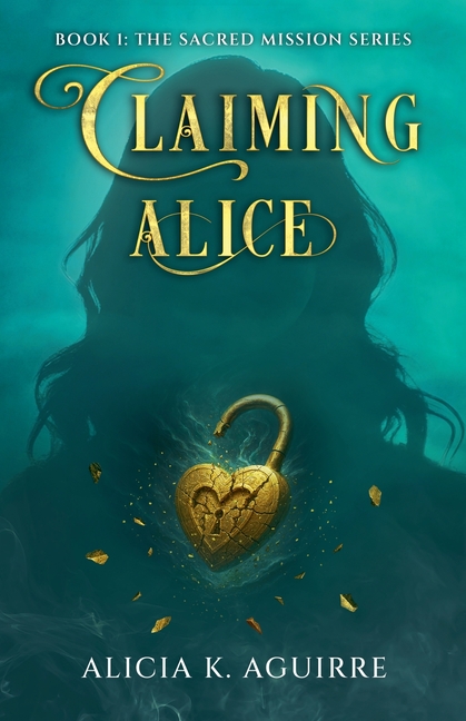 The Sacred Mission Claiming Alice, Book 1, (Paperback)