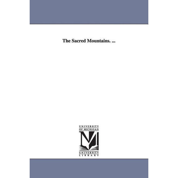 The Sacred Mountains. ..., (Paperback)