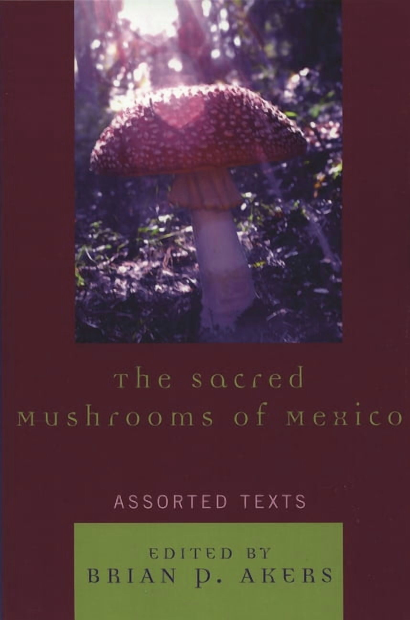 The Sacred Mushrooms of Mexico: Assorted Texts, (Paperback) - Walmart.com