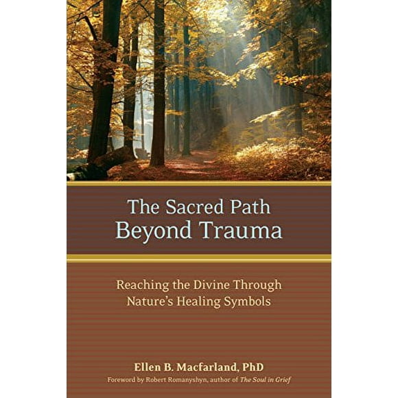 Pre-Owned The Sacred Path Beyond Trauma: Reaching the Divine Through Natures Healing Symbols  Paperback Ellen Macfarland Phd