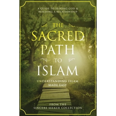 Pre-Owned The Sacred Path to Islam: A Guide to Seeking Allah (God) & Building a Relationship (Paperback) 1733213910 9781733213912