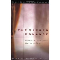 Pre-Owned The Sacred Romance: Drawing Closer to the Heart Of God (Hardcover) 0785267239