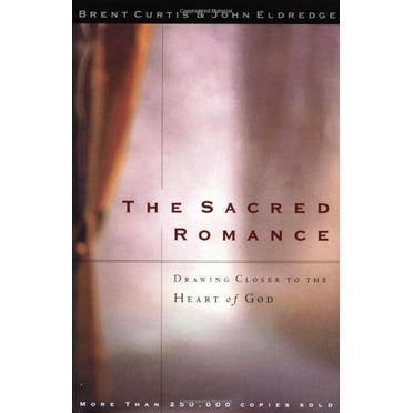 Pre-Owned The Sacred Romance: Drawing Closer to the Heart Of God (Hardcover) 0785267239